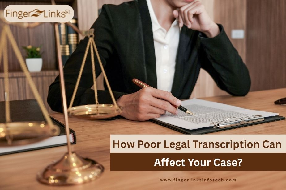 195_How-Poor-Legal-Transcription-Can-Affect-Your-Case.jpg